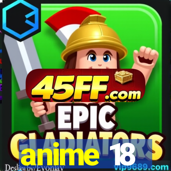 anime 18